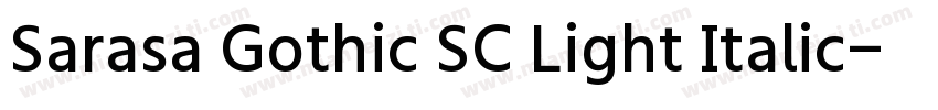 Sarasa Gothic SC Light Italic字体转换